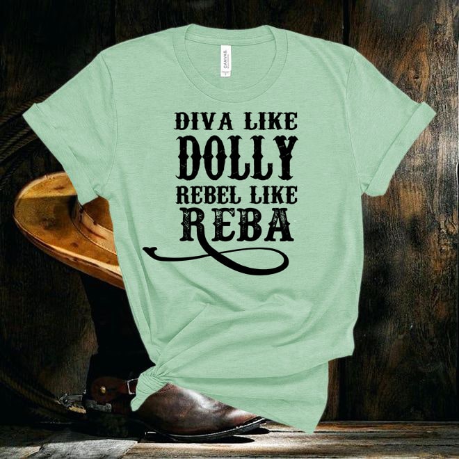 Dolly,Reba,Diva Like Dolly Rebel Like Reba,Country Music tshirt/