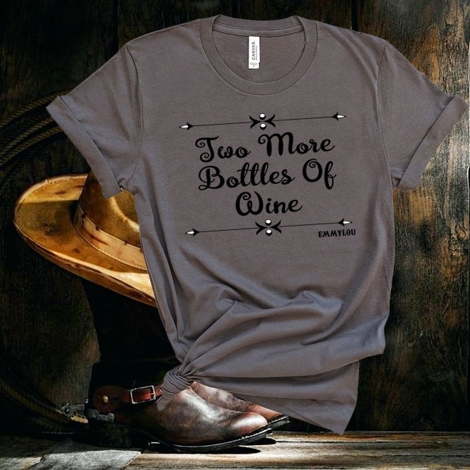 Emmylou Harris tshirt,Two More Bottles Of Wine,Country Music Fan tshirt