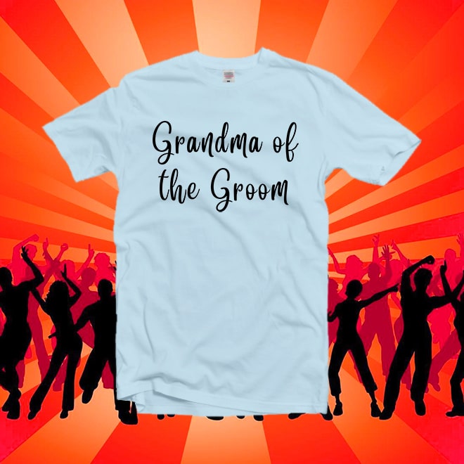 Grandma of the Groom tshirt,Grandson’s Wedding Tshirt,Wedding Party /