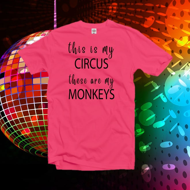 This Is My Circus These Are My Monkeys tshirt,Circus Shirt,Monkey tshirt/