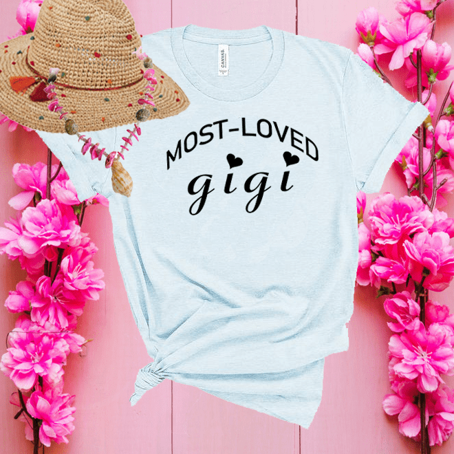Most Loved Gigi tshirt,Gigi Shirt,Grandma Shirt,Mothers Day Gift/