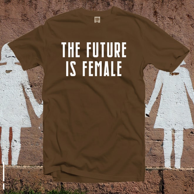 The Future Is Female Shirt,Feminist Shirt,Graphic T Shirt/
