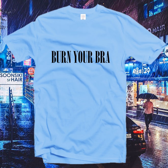 Burn Your Bra Tshirt,no bra club,feminist shirt,Ladies Shirt,Slogan tshirt/