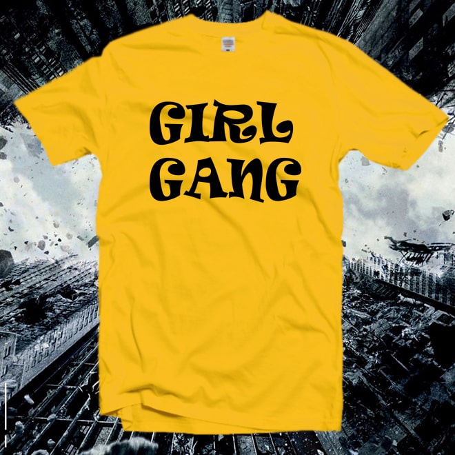 Girl Gang Tee,Funny Feminist Girl Gang T-shirt,Activist tee,Sorority Gift/