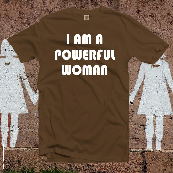 I am a powerful woman tshirt,Strong Woman,feminist shirt,Funny tshirt