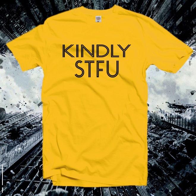 Kindly Stfu Tshirt,Workout Shirt,Sarcastic Shirt,feminism,Trendy T shirt