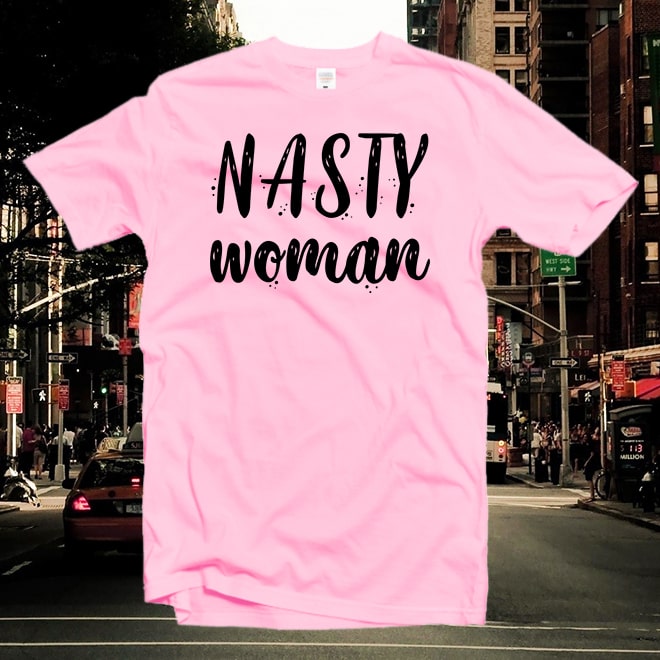 Nasty WomanTshirt,feminist shirt Funny Women shirt,woman tee,Gift idea