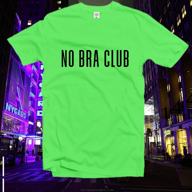 No Bra Club Tshirt,feminist shirt,Funny Women shirt,Gift idea,Ladies Shirt
