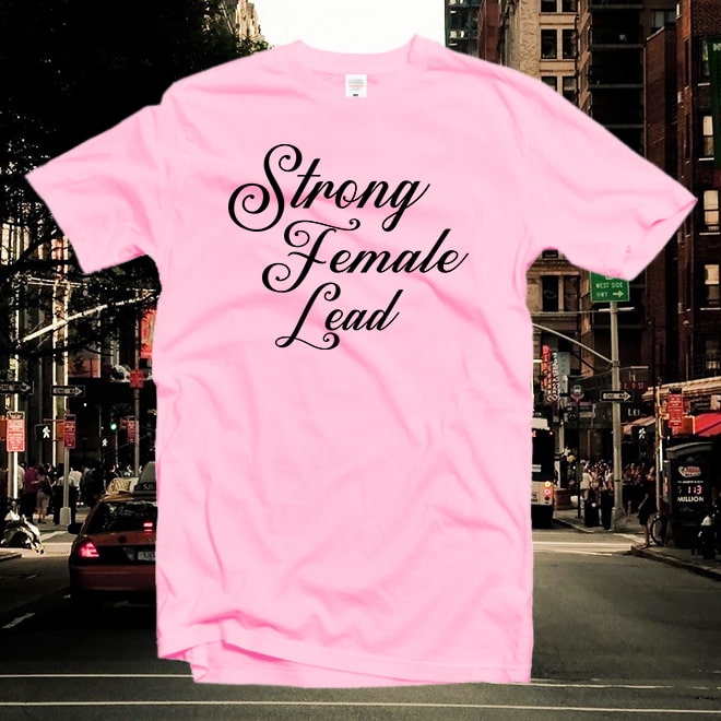 Strong Female Lead Shirt,Feminist Shirt,Theater Shirt,Feminism/