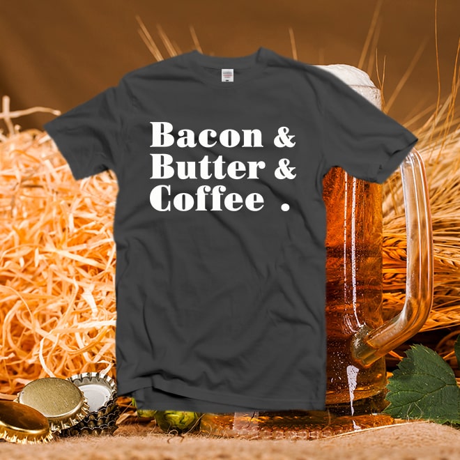 Bacon butter coffee shirt,food gifts,graphic tshirt,food tees,bacon shirt
