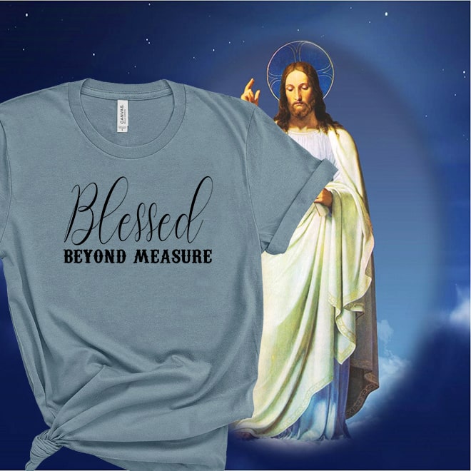 Blessed Beyond Measure Shirt,Blessed Mama Tshirt
