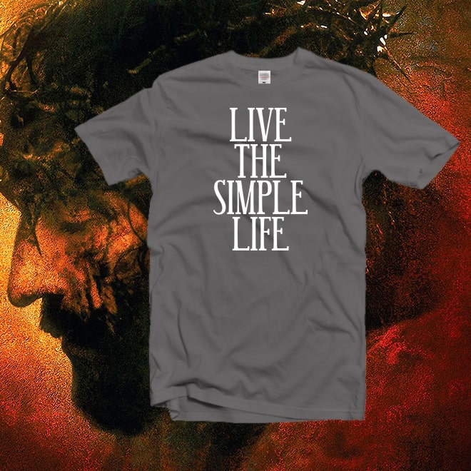 Live The Simple Life Shirt,Minimalist Living T-Shirt,Girl Shirt/