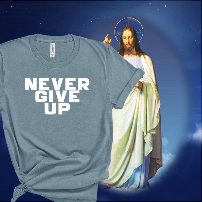 2-Never Give Up Shirt,Grateful Shirt,Be Thankful,Christian tshirt/