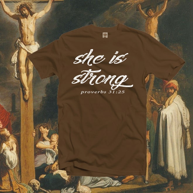 She is Strong Tshirt,Proverbs 31:25 Shirt,Christian Tshirt