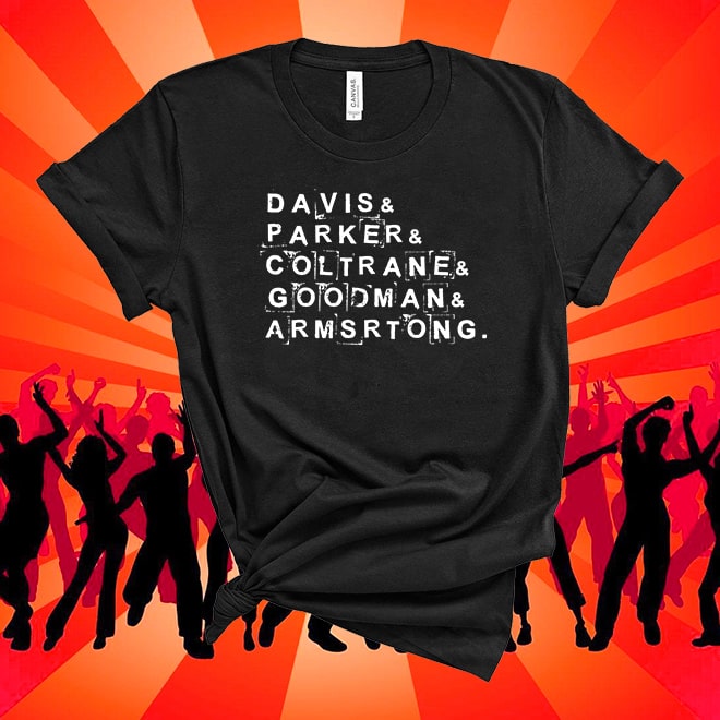 Jazz Masters, Miles Davis, Charlie Parker, John Coltrane, Benny Goodman, Louis Armstrong Tshirt/
