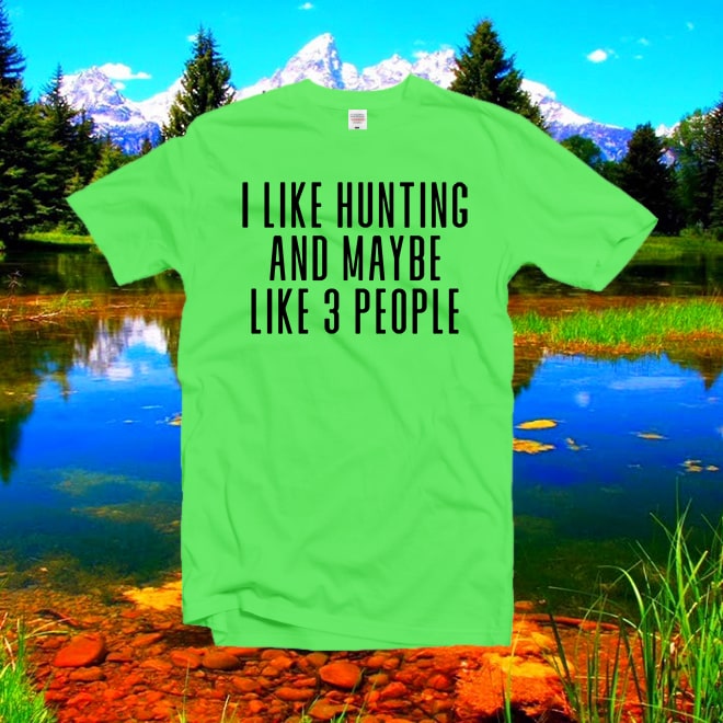 I like hunting tshirt,funny hunting shirt,funny hunter gifts,family gifts/