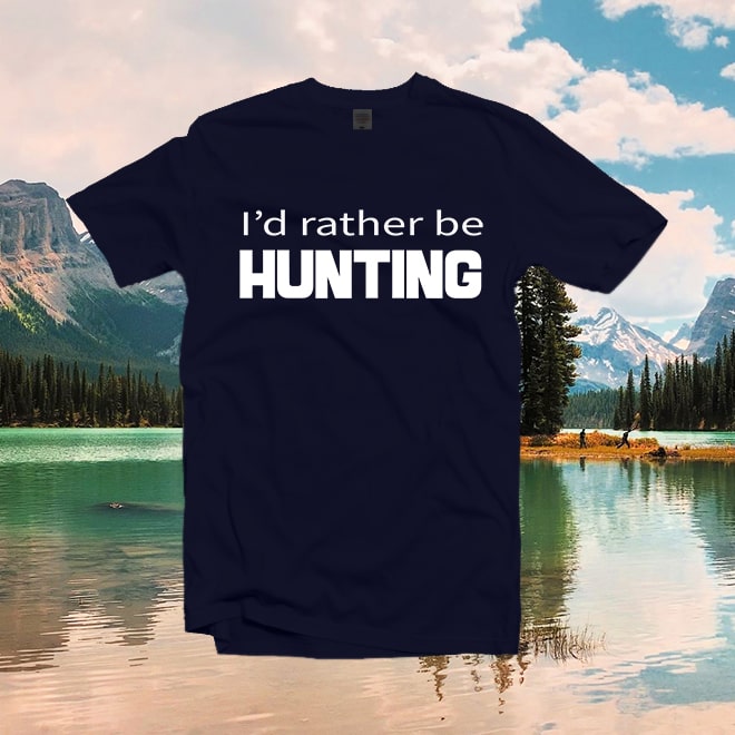 I’d rather be hunting tshirt,Travel shirt gifts,wanderlust tshirt,camping shirt/