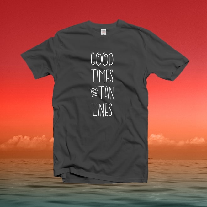Good times and tan lines Tshirt, Unisex shirt, good times tan lines tshirt/