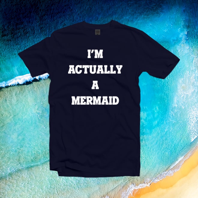 Im actually Mermaid Funny Tshirts,Quote Shirt,Graphic Tees/
