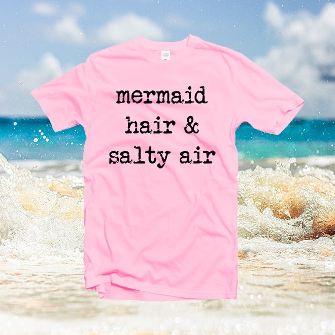 Mermaid hair and salty hair funny tshirt, t shirt with sayings/