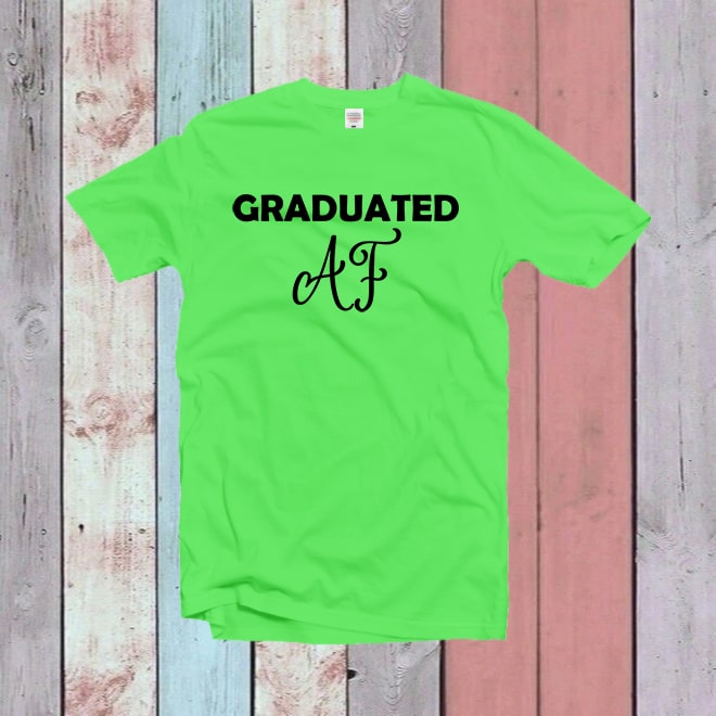 Graduated Af Tshirt,Graduation gift,graphic tee for women college graduation/