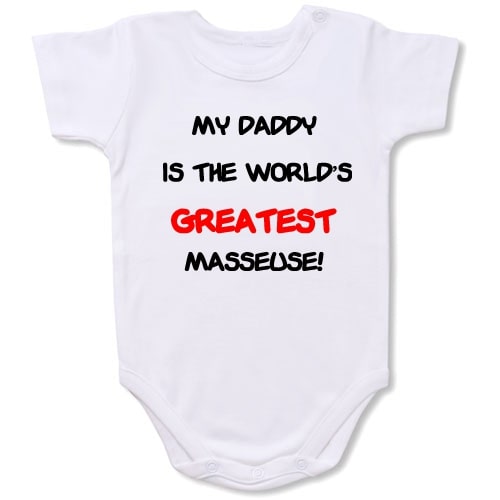 My Daddy Greatest Masseuse  Bodysuit Baby Slogan onesie