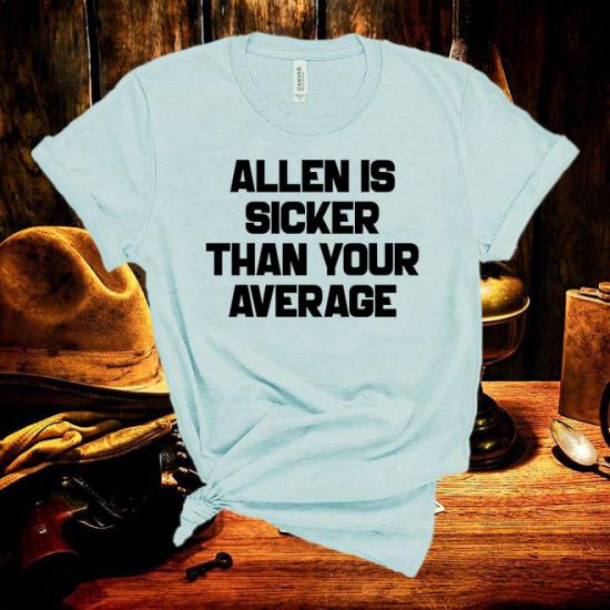 Allen Is Sicker Than Your Average Shirt,Notorious BIG Tshirt