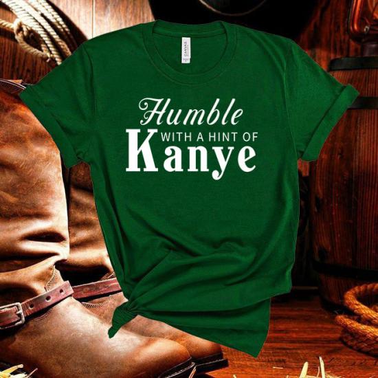 Kanye  West Tshirt,Humble With A Hint of Kanye,Gangster Shirt