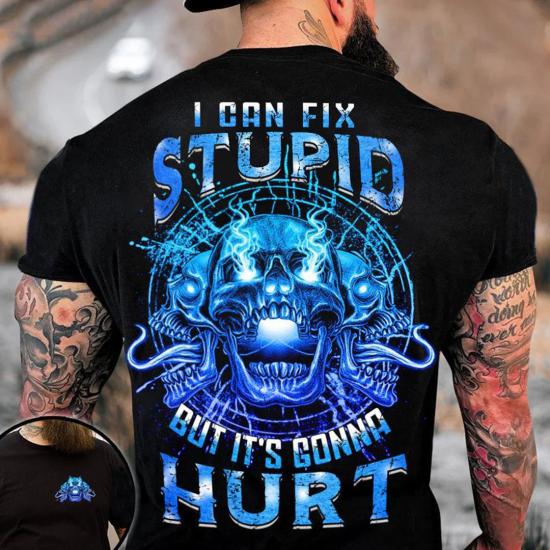 I Can Fix Stupid Three Skulls Tshirt