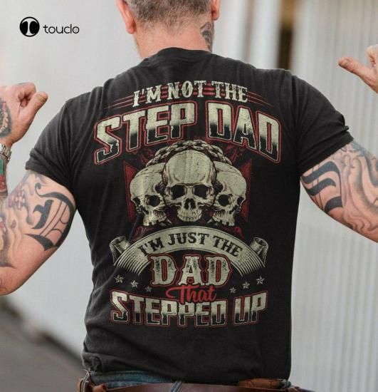 I’m not the step dad Tshirt/