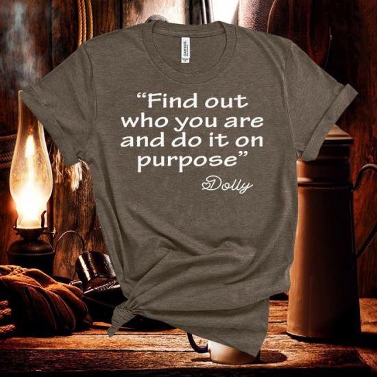 Dolly Parton tshirt,Find Out Who You Are Dolly Tshirt,Country Music tshirt/