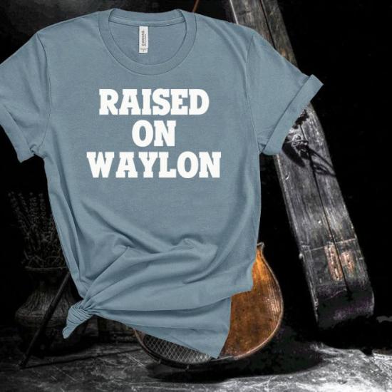 Waylon Jennings Raised on Waylon ,Country Music Tshirt/