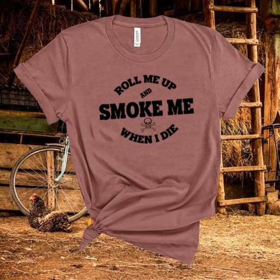 Willie Nelson Tshirt, Lyric Roll Me Up and Smoke Me,Country Music Tshirt