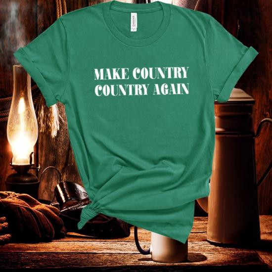 Make Country Country Again, Country Music Tshirt/