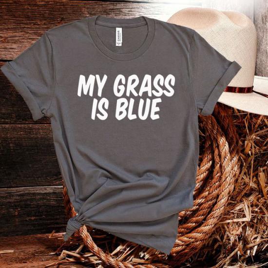 My Grass Is Blue,Country Music Tshirt
