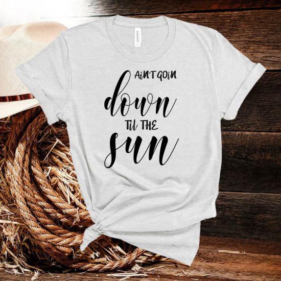 Ain’t Goin’ Down Till The Sun Comes Up Shirt,Country Music Fan Shirts/