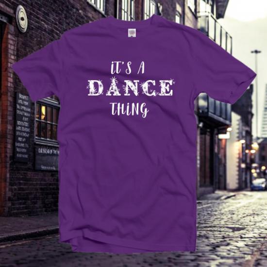 It’s A Dance Thing t shirt,Dance Mom t shirt,Gifts/