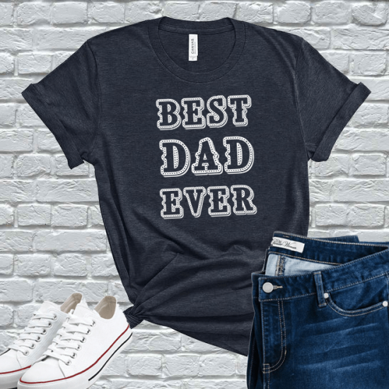 Best Dad Ever Unisex Tshirt,Fathers Gift,dad Tee/