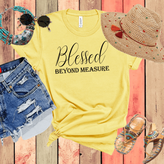 Blessed Beyond Measure TShirt,Christian Tshirt/