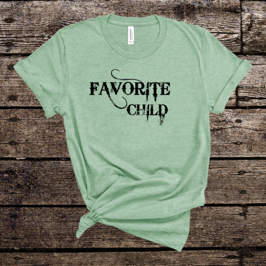 Favorite Child Shirt,Moms Favorite Shirt,Dads tshirt/