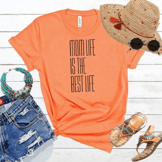 Mom Life is the Best Life Shirt,Short Sleeve T-Shirt/