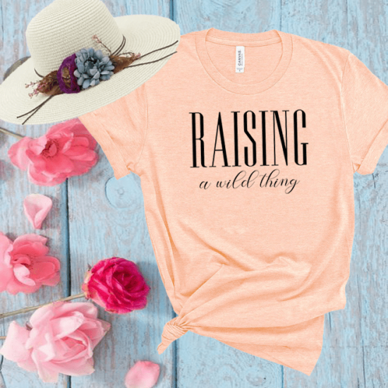 Raising A Wild Thing Shirt,Mom Shirt,Mama Bear