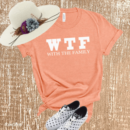 WTF with family reunion tshirt,tshirts for women