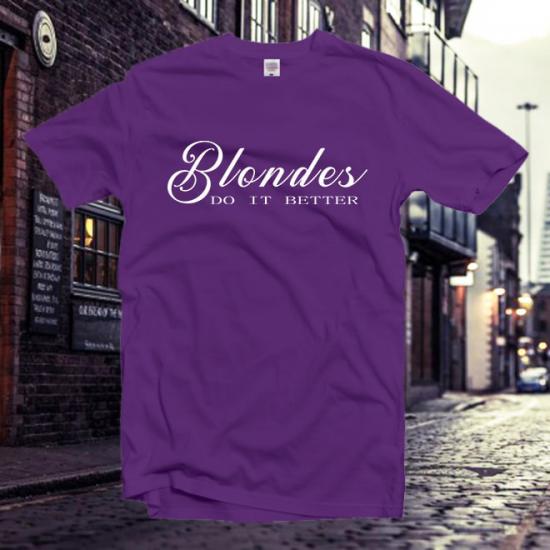 Blondes do it better TShirt,FunnyT Shirt,Graphic Tee/