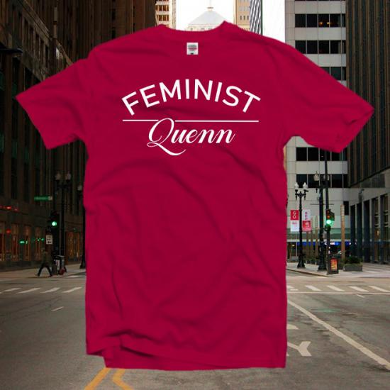 Feminist Queen Tshirt,Funny Slogan T shirt/