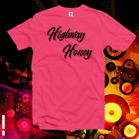 Highway Honey Tshirt,Feminist T-Shirt,Girlfriend Gift/
