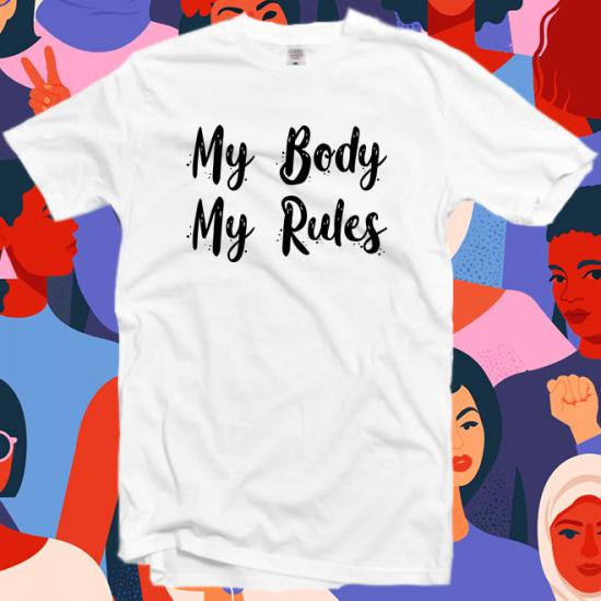 My Body My Rules Tee,Feminist,Motivational tshirt