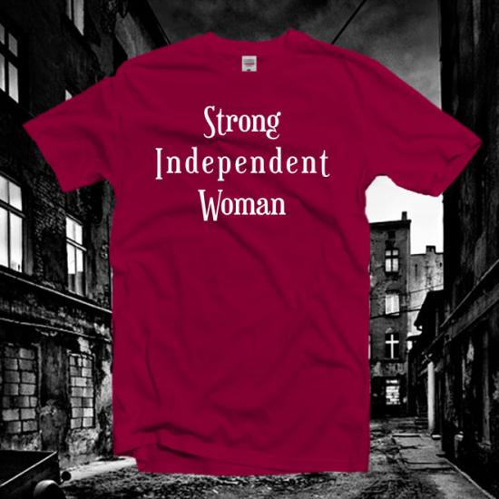 Strong Independent Woman Shirt,Feminist Shirt/