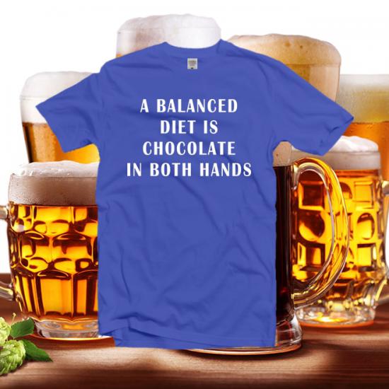 A balanced diet is chocolate in both hands t-shirt