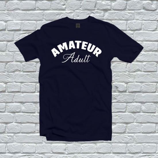 Amateur Adult Shirt,Adult-İsh T-Shirt,Gift For Friend